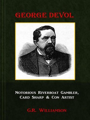 cover image of George Devol--Notorious Riverboat Gambler, Card Sharp & Con Artist